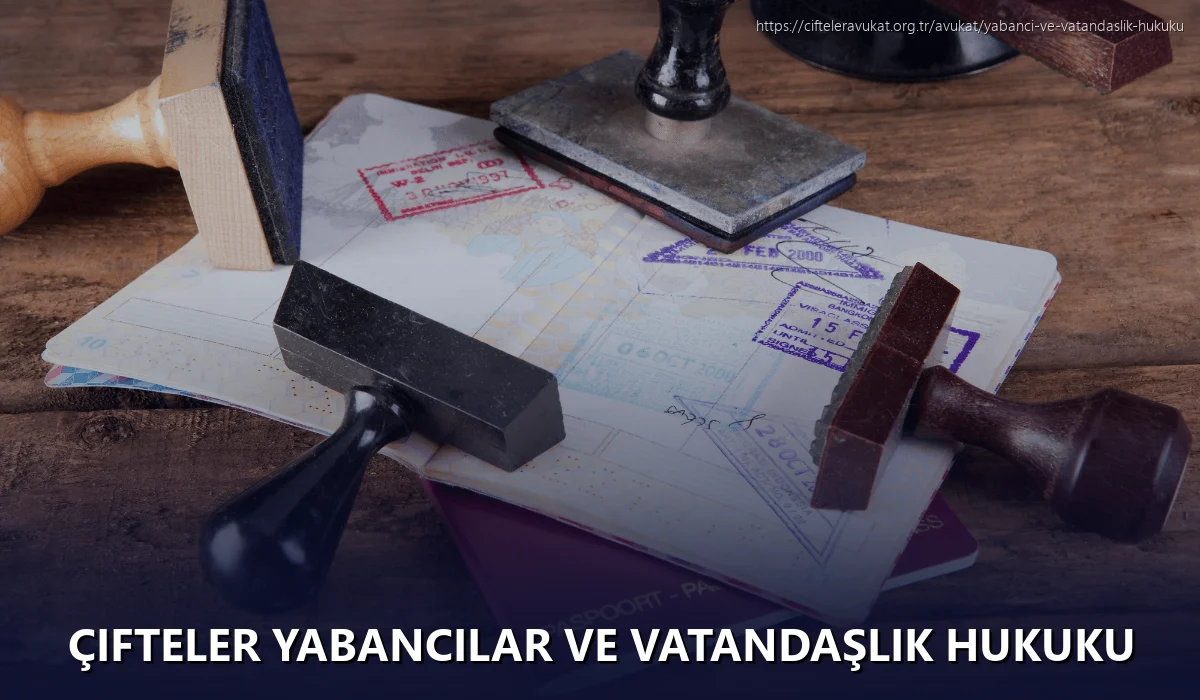 Çifteler Yabancılar ve Vatandaşlık Hukuku